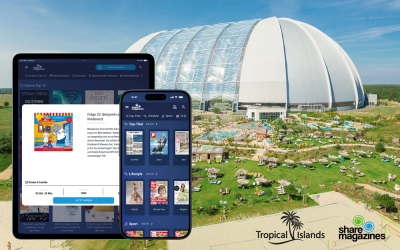 sharemagazines im Tropical Islands: Digitales Entertainment für die ganze Familie